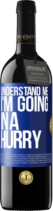 39,95 € 送料無料 | 赤ワイン REDエディション MBE 予約する 私を理解して、私は急いで行きます 青いタグ. カスタマイズ可能なラベル 予約する 12 月 収穫 2016 Tempranillo