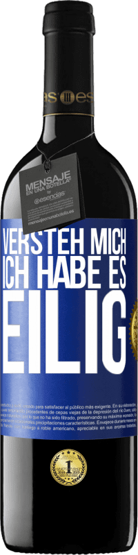 39,95 € Kostenloser Versand | Rotwein RED Ausgabe MBE Reserve Versteh mich, ich habe es eilig Blaue Markierung. Anpassbares Etikett Reserve 12 Monate Ernte 2015 Tempranillo