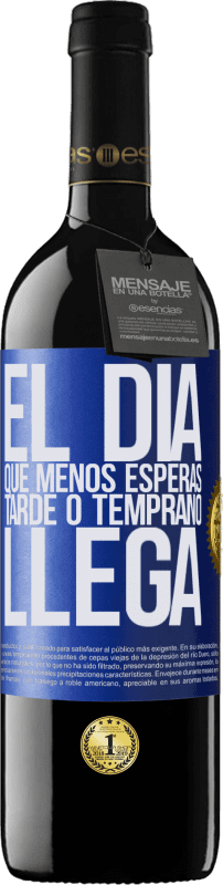 39,95 € Envío gratis | Vino Tinto Edición RED MBE Reserva El día que menos esperas, tarde o temprano llega Etiqueta Azul. Etiqueta personalizable Reserva 12 Meses Cosecha 2015 Tempranillo