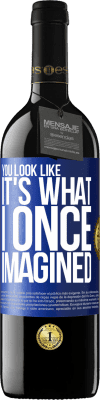 39,95 € Free Shipping | Red Wine RED Edition MBE Reserve You look like it's what I once imagined Blue Label. Customizable label Reserve 12 Months Harvest 2016 Tempranillo