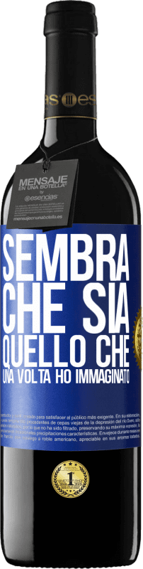 39,95 € Spedizione Gratuita | Vino rosso Edizione RED MBE Riserva Sembra che sia quello che una volta ho immaginato Etichetta Blu. Etichetta personalizzabile Riserva 12 Mesi Raccogliere 2015 Tempranillo