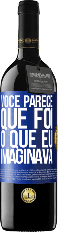 39,95 € Envio grátis | Vinho tinto Edição RED MBE Reserva Parece que é o que eu imaginava Etiqueta Azul. Etiqueta personalizável Reserva 12 Meses Colheita 2015 Tempranillo