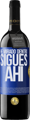 39,95 € Envío gratis | Vino Tinto Edición RED MBE Reserva He mirado dentro. Sigues ahí Etiqueta Azul. Etiqueta personalizable Reserva 12 Meses Cosecha 2016 Tempranillo