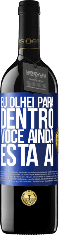 39,95 € Envio grátis | Vinho tinto Edição RED MBE Reserva Eu olhei para dentro. Você ainda está ai Etiqueta Azul. Etiqueta personalizável Reserva 12 Meses Colheita 2015 Tempranillo