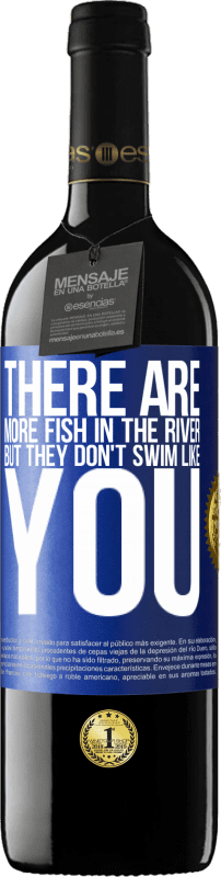 39,95 € 送料無料 | 赤ワイン REDエディション MBE 予約する 川にはもっと魚がいますが、彼らはあなたのように泳ぎません 青いタグ. カスタマイズ可能なラベル 予約する 12 月 収穫 2014 Tempranillo