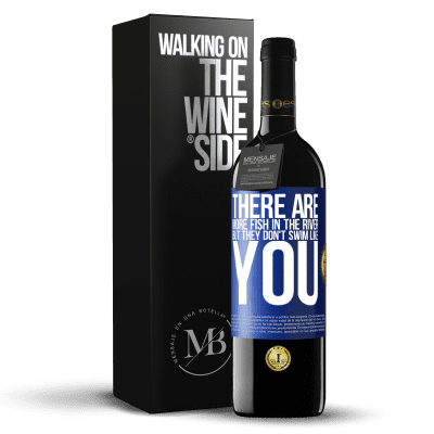 «There are more fish in the river, but they don't swim like you» RED Edition MBE Reserve