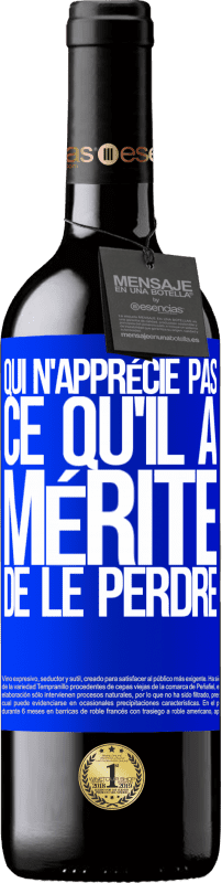 39,95 € Envoi gratuit | Vin rouge Édition RED MBE Réserve Qui n'apprécie pas ce qu'il a, mérite de le perdre Étiquette Bleue. Étiquette personnalisable Réserve 12 Mois Récolte 2015 Tempranillo