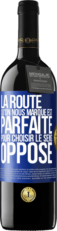 39,95 € Envoi gratuit | Vin rouge Édition RED MBE Réserve La route qu'on nous marque est parfaite pour choisir le sens opposé Étiquette Bleue. Étiquette personnalisable Réserve 12 Mois Récolte 2015 Tempranillo