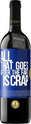 39,95 € Free Shipping | Red Wine RED Edition MBE Reserve All that goes after the fart is crap Blue Label. Customizable label Reserve 12 Months Harvest 2014 Tempranillo