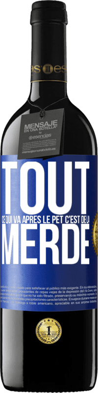 39,95 € Envoi gratuit | Vin rouge Édition RED MBE Réserve Tout ce qui va après le pet c'est de la merde Étiquette Bleue. Étiquette personnalisable Réserve 12 Mois Récolte 2015 Tempranillo