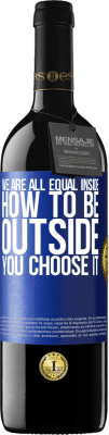 39,95 € Free Shipping | Red Wine RED Edition MBE Reserve We are all equal inside, how to be outside you choose it Blue Label. Customizable label Reserve 12 Months Harvest 2016 Tempranillo