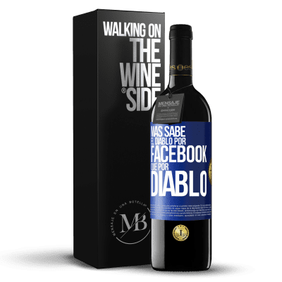 «Más sabe el diablo por Facebook que por diablo» Edición RED MBE Reserva