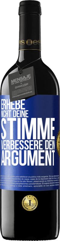 39,95 € Kostenloser Versand | Rotwein RED Ausgabe MBE Reserve Erhebe nicht deine Stimme, verbessere dein Argument Blaue Markierung. Anpassbares Etikett Reserve 12 Monate Ernte 2015 Tempranillo