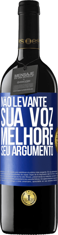 39,95 € Envio grátis | Vinho tinto Edição RED MBE Reserva Não levante sua voz, melhore seu argumento Etiqueta Azul. Etiqueta personalizável Reserva 12 Meses Colheita 2015 Tempranillo