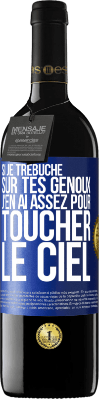 39,95 € Envoi gratuit | Vin rouge Édition RED MBE Réserve Si je trébuche sur tes genoux, j'en ai assez pour toucher le ciel Étiquette Bleue. Étiquette personnalisable Réserve 12 Mois Récolte 2015 Tempranillo