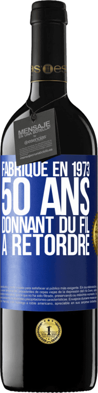 39,95 € Envoi gratuit | Vin rouge Édition RED MBE Réserve Fabriqué en 1973, 50 ans donnant du fil à retordre Étiquette Bleue. Étiquette personnalisable Réserve 12 Mois Récolte 2014 Tempranillo