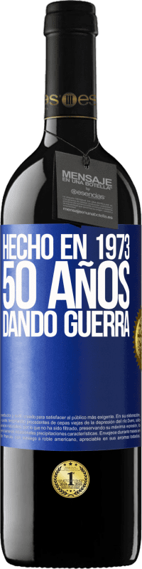 39,95 € Envío gratis | Vino Tinto Edición RED MBE Reserva Hecho en 1973. 50 años dando guerra Etiqueta Azul. Etiqueta personalizable Reserva 12 Meses Cosecha 2015 Tempranillo