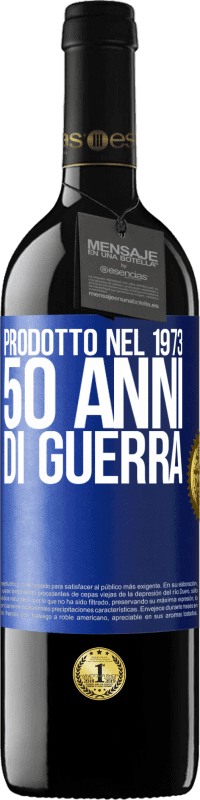 39,95 € Spedizione Gratuita | Vino rosso Edizione RED MBE Riserva Prodotto nel 1973. 50 anni di guerra Etichetta Blu. Etichetta personalizzabile Riserva 12 Mesi Raccogliere 2014 Tempranillo