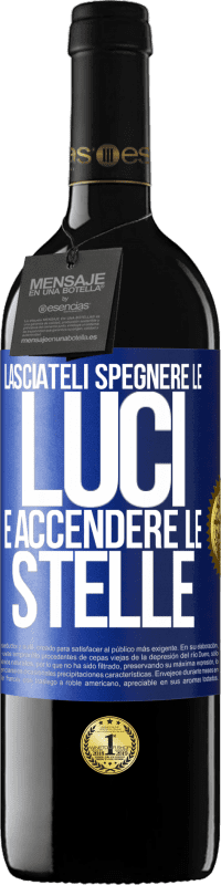 39,95 € Spedizione Gratuita | Vino rosso Edizione RED MBE Riserva Lasciateli spegnere le luci e accendere le stelle Etichetta Blu. Etichetta personalizzabile Riserva 12 Mesi Raccogliere 2015 Tempranillo