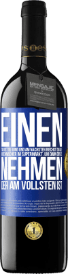 39,95 € Kostenloser Versand | Rotwein RED Ausgabe MBE Reserve Einen Tag bist du jung und am nächsten riechst du alle Weichmacher im Supermarkt, um dann den zu nehmen, der am vollsten ist Blaue Markierung. Anpassbares Etikett Reserve 12 Monate Ernte 2015 Tempranillo