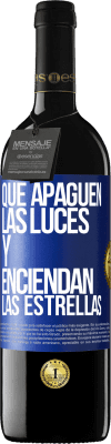 39,95 € Envío gratis | Vino Tinto Edición RED MBE Reserva Que apaguen las luces y enciendan las estrellas Etiqueta Azul. Etiqueta personalizable Reserva 12 Meses Cosecha 2015 Tempranillo