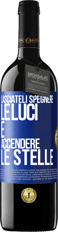 39,95 € Spedizione Gratuita | Vino rosso Edizione RED MBE Riserva Lasciateli spegnere le luci e accendere le stelle Etichetta Blu. Etichetta personalizzabile Riserva 12 Mesi Raccogliere 2015 Tempranillo