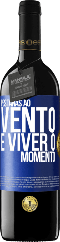 39,95 € Envio grátis | Vinho tinto Edição RED MBE Reserva Pestanas ao vento e viver o momento Etiqueta Azul. Etiqueta personalizável Reserva 12 Meses Colheita 2015 Tempranillo