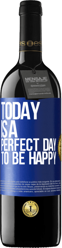 39,95 € Free Shipping | Red Wine RED Edition MBE Reserve Today is a perfect day to be happy Blue Label. Customizable label Reserve 12 Months Harvest 2015 Tempranillo