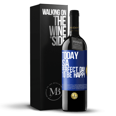 «Today is a perfect day to be happy» RED Edition MBE Reserve