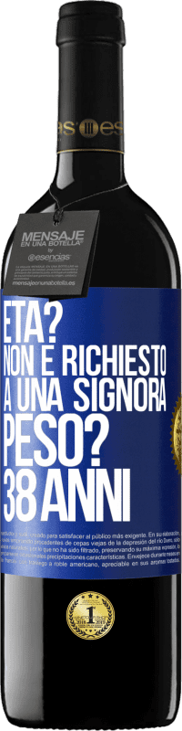 39,95 € Spedizione Gratuita | Vino rosso Edizione RED MBE Riserva Età? Non è richiesto a una signora. Peso? 38 anni Etichetta Blu. Etichetta personalizzabile Riserva 12 Mesi Raccogliere 2015 Tempranillo