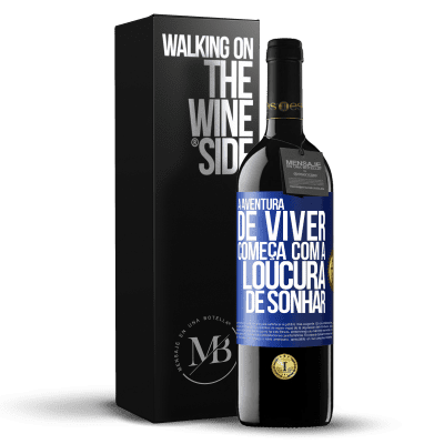 «A aventura de viver começa com a loucura de sonhar» Edição RED MBE Reserva