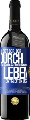 39,95 € Kostenloser Versand | Rotwein RED Ausgabe MBE Reserve Du bist der, der durch meinen Zug kam und mein ganzes Leben entgleiten ließ Blaue Markierung. Anpassbares Etikett Reserve 12 Monate Ernte 2015 Tempranillo