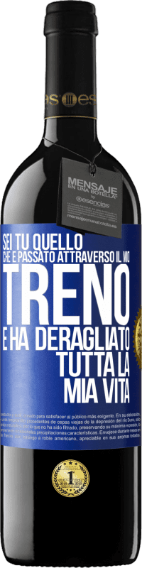 39,95 € Spedizione Gratuita | Vino rosso Edizione RED MBE Riserva Sei tu quello che è passato attraverso il mio treno e ha deragliato tutta la mia vita Etichetta Blu. Etichetta personalizzabile Riserva 12 Mesi Raccogliere 2015 Tempranillo