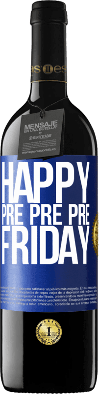 39,95 € Free Shipping | Red Wine RED Edition MBE Reserve Happy pre pre pre Friday Blue Label. Customizable label Reserve 12 Months Harvest 2014 Tempranillo