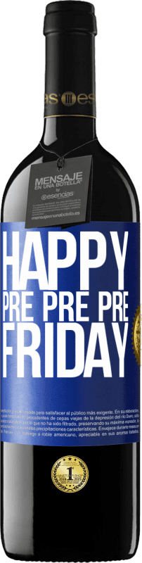 39,95 € Free Shipping | Red Wine RED Edition MBE Reserve Happy pre pre pre Friday Blue Label. Customizable label Reserve 12 Months Harvest 2015 Tempranillo