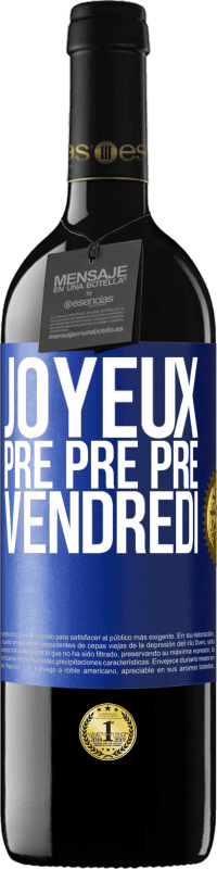 39,95 € Envoi gratuit | Vin rouge Édition RED MBE Réserve Joyeux pré pré pré vendredi Étiquette Bleue. Étiquette personnalisable Réserve 12 Mois Récolte 2014 Tempranillo