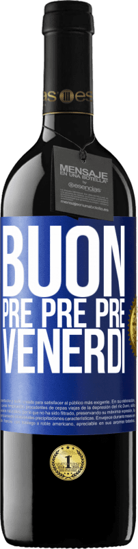 39,95 € Spedizione Gratuita | Vino rosso Edizione RED MBE Riserva Buon pre pre pre venerdì Etichetta Blu. Etichetta personalizzabile Riserva 12 Mesi Raccogliere 2015 Tempranillo