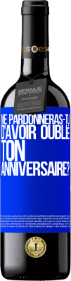 39,95 € Envoi gratuit | Vin rouge Édition RED MBE Réserve Me pardonneras-tu d'avoir oublié ton anniversaire? Étiquette Bleue. Étiquette personnalisable Réserve 12 Mois Récolte 2015 Tempranillo