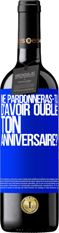 39,95 € Envoi gratuit | Vin rouge Édition RED MBE Réserve Me pardonneras-tu d'avoir oublié ton anniversaire? Étiquette Bleue. Étiquette personnalisable Réserve 12 Mois Récolte 2015 Tempranillo