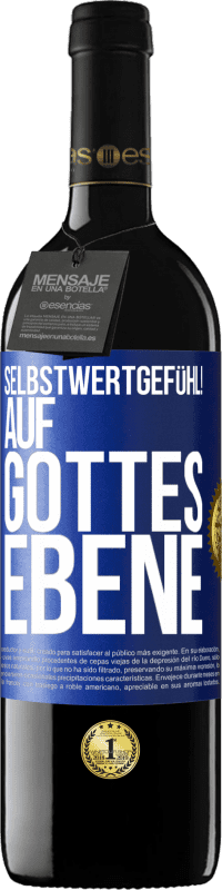 39,95 € Kostenloser Versand | Rotwein RED Ausgabe MBE Reserve Selbstwertgefühl! Auf Gottes Ebene Blaue Markierung. Anpassbares Etikett Reserve 12 Monate Ernte 2015 Tempranillo