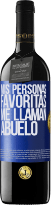 39,95 € Envío gratis | Vino Tinto Edición RED MBE Reserva Mis personas favoritas, me llaman abuelo Etiqueta Azul. Etiqueta personalizable Reserva 12 Meses Cosecha 2016 Tempranillo