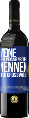 39,95 € Kostenloser Versand | Rotwein RED Ausgabe MBE Reserve Meine Lieblingsmenschen nennen mich Großvater Blaue Markierung. Anpassbares Etikett Reserve 12 Monate Ernte 2015 Tempranillo