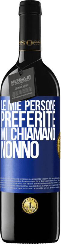 39,95 € Spedizione Gratuita | Vino rosso Edizione RED MBE Riserva Le mie persone preferite, mi chiamano nonno Etichetta Blu. Etichetta personalizzabile Riserva 12 Mesi Raccogliere 2015 Tempranillo