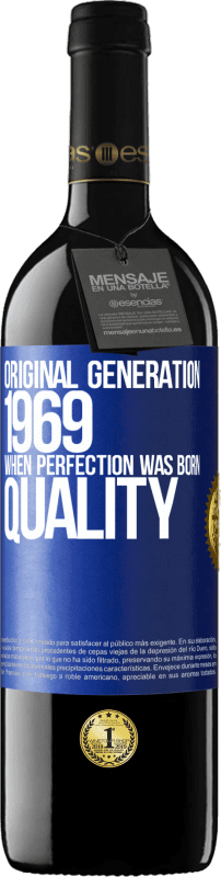 39,95 € 免费送货 | 红酒 RED版 MBE 预订 原始的一代。 1969年。完美诞生。质素 蓝色标签. 可自定义的标签 预订 12 个月 收成 2014 Tempranillo