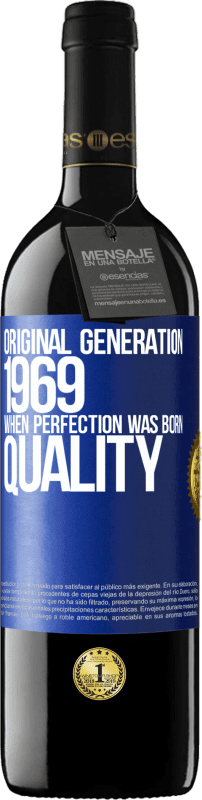 39,95 € Free Shipping | Red Wine RED Edition MBE Reserve Original generation. 1969. When perfection was born. Quality Blue Label. Customizable label Reserve 12 Months Harvest 2015 Tempranillo