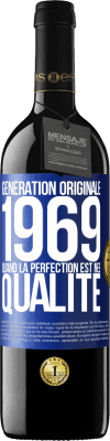 39,95 € Envoi gratuit | Vin rouge Édition RED MBE Réserve Génération originale 1969. Quand la perfection est née Qualité Étiquette Bleue. Étiquette personnalisable Réserve 12 Mois Récolte 2015 Tempranillo