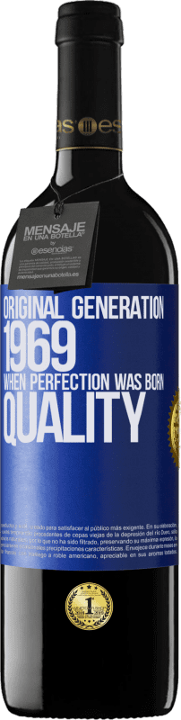 39,95 € Envío gratis | Vino Tinto Edición RED MBE Reserva Original generation. 1969. When perfection was born. Quality Etiqueta Azul. Etiqueta personalizable Reserva 12 Meses Cosecha 2014 Tempranillo