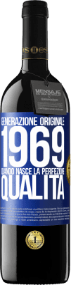 39,95 € Spedizione Gratuita | Vino rosso Edizione RED MBE Riserva Generazione originale. 1969. Quando nasce la perfezione. qualità Etichetta Blu. Etichetta personalizzabile Riserva 12 Mesi Raccogliere 2015 Tempranillo