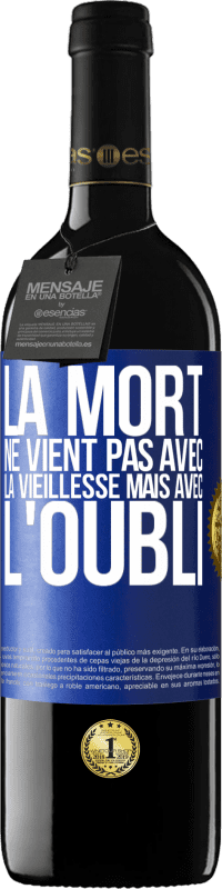 39,95 € Envoi gratuit | Vin rouge Édition RED MBE Réserve La mort ne vient pas avec la vieillesse, mais avec l'oubli Étiquette Bleue. Étiquette personnalisable Réserve 12 Mois Récolte 2015 Tempranillo