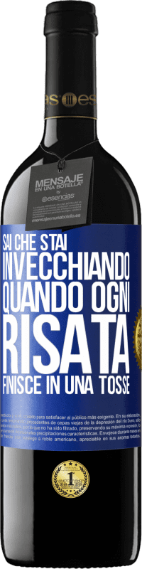 39,95 € Spedizione Gratuita | Vino rosso Edizione RED MBE Riserva Sai che stai invecchiando, quando ogni risata finisce in una tosse Etichetta Blu. Etichetta personalizzabile Riserva 12 Mesi Raccogliere 2015 Tempranillo